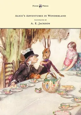 Aventurile lui Alice în Țara Minunilor - Ilustrată de A. E. Jackson - Alice's Adventures in Wonderland - Illustrated by A. E. Jackson