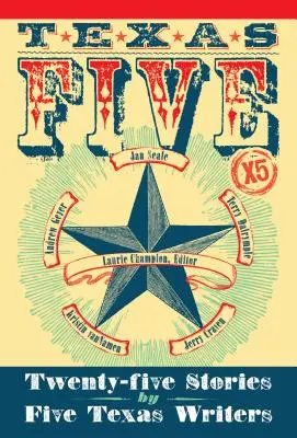 Texas 5 X 5: Douăzeci și cinci de povestiri de cinci scriitori texani - Texas 5 X 5: Twenty-Five Stories by Five Texas Writers