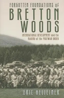 Fundațiile uitate ale Bretton Woods - Forgotten Foundations of Bretton Woods