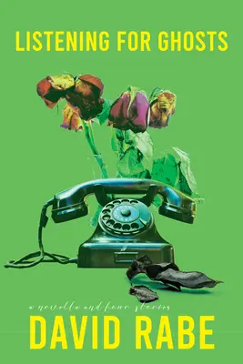 Ascultând pentru fantome: O nuvelă și patru povestiri - Listening for Ghosts: A Novella and Four Stories