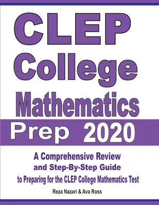 CLEP College Mathematics Prep 2020: O revizuire cuprinzătoare și un ghid pas cu pas pentru pregătirea pentru testul CLEP College Mathematics - CLEP College Mathematics Prep 2020: A Comprehensive Review and Step-By-Step Guide to Preparing for the CLEP College Mathematics Test