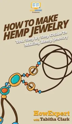 Cum să faci bijuterii din cânepă: Ghidul tău pas cu pas pentru a face bijuterii din cânepă - How To Make Hemp Jewelry: Your Step By Step Guide To Making Hemp Jewelry