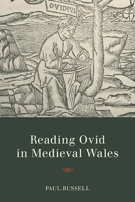 Lectura lui Ovidiu în Țara Galilor medievală - Reading Ovid in Medieval Wales