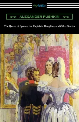 Regina de pică, fiica căpitanului și alte povestiri (The Queen of Spades, the Captain's Daughter, and Other Stories) - The Queen of Spades, the Captain's Daughter, and Other Stories