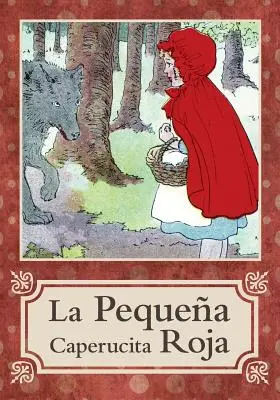 La Pequea Caperucita Roja / Scufița Roșie - La Pequea Caperucita Roja / Little Red Riding Hood