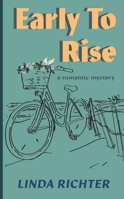 Să te trezești devreme: Un mister romantic - Early to Rise: A romantic mystery