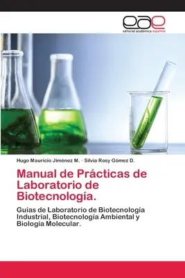 Manual de practică de laborator de biotehnologie. - Manual de Prcticas de Laboratorio de Biotecnologa.