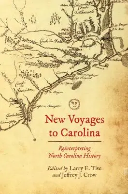 New Voyages to Carolina: Reinterpretarea istoriei Carolinei de Nord - New Voyages to Carolina: Reinterpreting North Carolina History