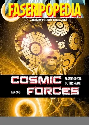 Cosmic Forces: FAS-003 Sourcebook pentru FASERIPopedia - Cosmic Forces: FAS-003 Sourcebook for FASERIPopedia