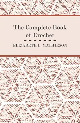 Cartea completă de croșetat - The Complete Book of Crochet