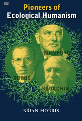 Pionierii umanismului ecologic - Pioneers Of Ecological Humanism