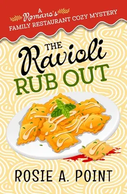 The Ravioli Rub Out: Un mister culinar confortabil - The Ravioli Rub Out: A culinary cozy mystery