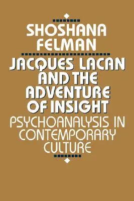 Jacques Lacan și aventura intuiției: Psihanaliza în cultura contemporană - Jacques Lacan and the Adventure of Insight: Psychoanalysis in Contemporary Culture