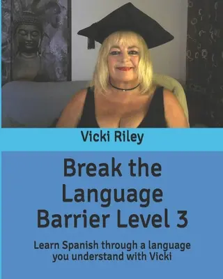 Rupeți bariera lingvistică Nivelul 3 - Break the Language Barrier Level 3