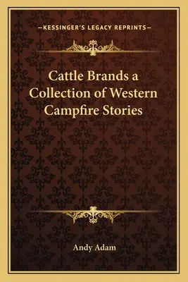 Cattle Brands a Collection of Western Campfire Stories