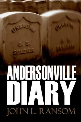 Jurnalul de la Andersonville (extins, adnotat) - Andersonville Diary (Expanded, Annotated)