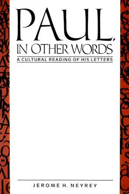 Pavel, în alte cuvinte: O lectură culturală a scrisorilor sale - Paul, in Other Words: A Cultural Reading of His Letters