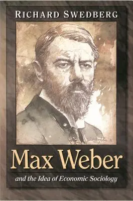 Max Weber și ideea de sociologie economică - Max Weber and the Idea of Economic Sociology