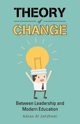 Teoria schimbării: Între leadership și educația modernă - Theory of Change: Between Leadership and Modern Education