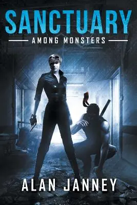 Sanctuarul: Printre monștri - The Sanctuary: Among Monsters