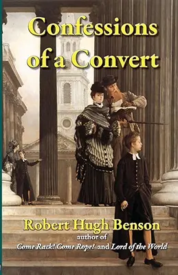 Confesiunile unui convertit (Confessions of a Convert) - Confessions of a Convert