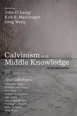 Calvinismul și cunoașterea medie - Calvinism and Middle Knowledge