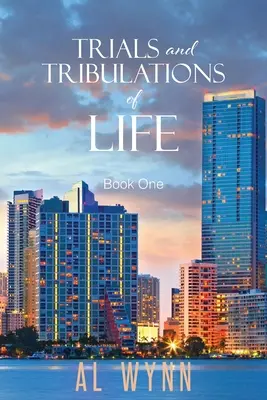 Încercări și tribulații ale vieții: Cartea întâi - Trials and Tribulations of Life: Book One