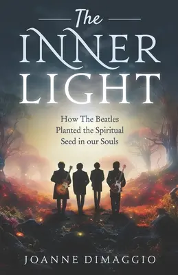 Lumina interioară: Cum au plantat Beatles sămânța spirituală în sufletele noastre - The Inner Light: How The Beatles Planted the Spiritual Seed in our Souls