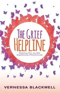 Linia de ajutor pentru doliu: Restaurarea bucuriei tale după ce ai experimentat o pierdere personală - The Grief Helpline: Restoring Your Joy After Experiencing a Personal Loss