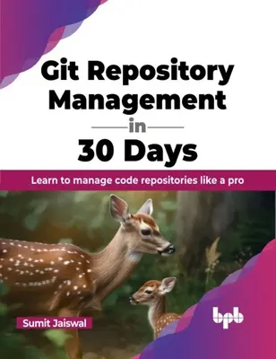 Git Repository Management în 30 de zile: Învață să gestionezi depozitele de cod ca un profesionist - Git Repository Management in 30 Days: Learn to Manage Code Repositories Like a Pro