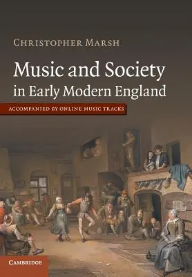 Muzică și societate în Anglia modernă timpurie - Music and Society in Early Modern England