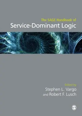 The Sage Handbook of Service-Dominant Logic