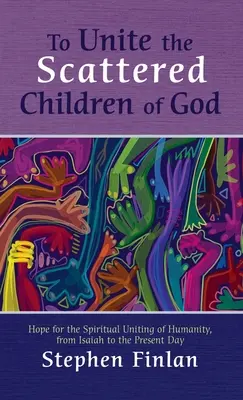 Pentru a-i uni pe copiii risipiți ai lui Dumnezeu - To Unite the Scattered Children of God