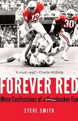 Forever Red: Mai multe confesiuni ale unui fan Cornhusker - Forever Red: More Confessions of a Cornhusker Fan