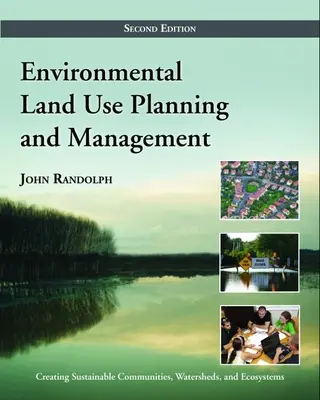 Planificarea și gestionarea utilizării terenurilor pentru mediu: Ediția a doua - Environmental Land Use Planning and Management: Second Edition