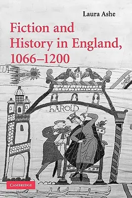 Ficțiune și istorie în Anglia, 1066-1200 - Fiction and History in England, 1066-1200