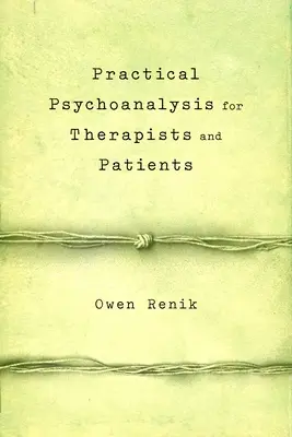 Psihanaliză practică pentru terapeuți și pacienți - Practical Psychoanalysis for Therapists and Patients