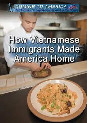 Cum imigranții vietnamezi au făcut din America casa lor - How Vietnamese Immigrants Made America Home