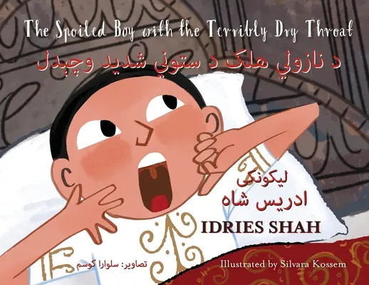 Băiatul răsfățat cu gâtul teribil de uscat: The Spoiled Boy with the Terribly Dry Throat: Ediție bilingvă engleză-pașto - The Spoiled Boy with the Terribly Dry Throat: Bilingual English-Pashto Edition