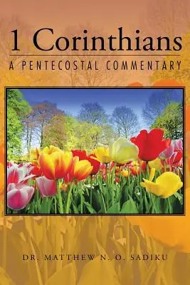 1 Corinteni: Un comentariu penticostal - 1 Corinthians: A Pentecostal Commentary