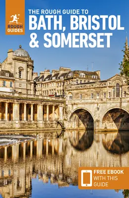 The Rough Guide to Bath, Bristol & Somerset: Ghid de călătorie cu carte electronică gratuită - The Rough Guide to Bath, Bristol & Somerset: Travel Guide with Free eBook
