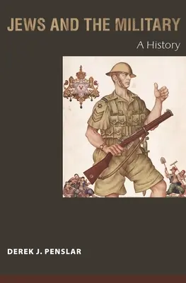 Evreii și armata: O istorie - Jews and the Military: A History