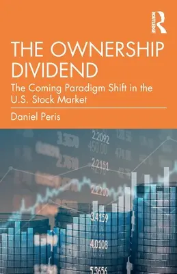 The Ownership Dividend: Viitoarea schimbare de paradigmă pe piața bursieră americană - The Ownership Dividend: The Coming Paradigm Shift in the U.S. Stock Market