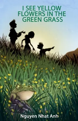 I See Yellow Flowers in the Green Grass (Văd flori galbene în iarba verde) - I See Yellow Flowers in the Green Grass