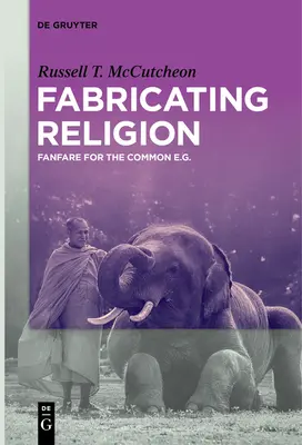Fabricarea religiei: Fanfare for the Common E.G. - Fabricating Religion: Fanfare for the Common E.G.