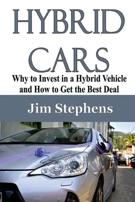 Mașini hibride: De ce să investești într-un vehicul hibrid și cum să obții cea mai bună ofertă - Hybrid Cars: Why to Invest in a Hybrid Vehicle and How to Get the Best Deal