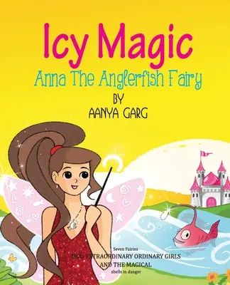 Icy Magic Anna, zâna pescarilor de mare - Icy Magic Anna the Anglerfish Fairy