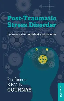Tulburarea de stres posttraumatic: Recuperarea după accidente și dezastre - Post-Traumatic Stress Disorder: Recovery After Accident and Disaster