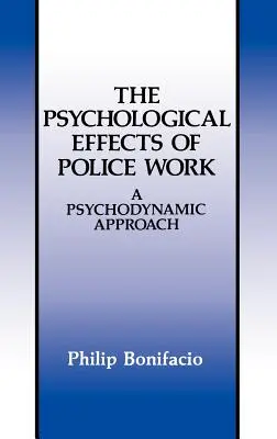 Efectele psihologice ale muncii de poliție: O abordare psihodinamică - The Psychological Effects of Police Work: A Psychodynamic Approach