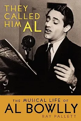 They Called Him Al: Viața muzicală a lui Al Bowlly - They Called Him Al: The Musical Life of Al Bowlly